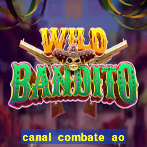 canal combate ao vivo multi canais